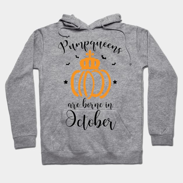 pumpqueens are born in october, funny halloween birthday gift for women Hoodie by Myteeshirts